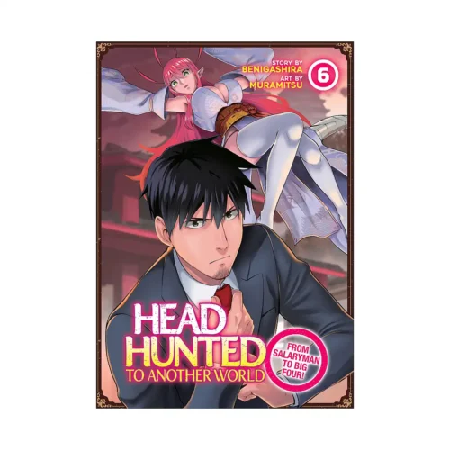 Headhunted to Another World: From Salaryman to Big Four! (Manga) Volume 06