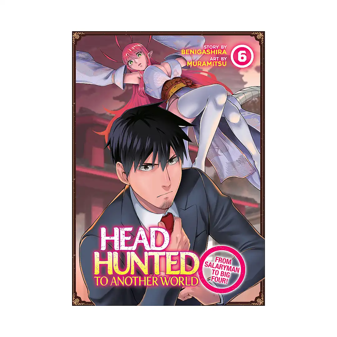 Headhunted to Another World: From Salaryman to Big Four! (Manga) Volume 06