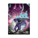 Only I Know the World Is Ending and Getting Killed by Rampaging Beasts Only Makes Me Stronger (Manga) Volume 02