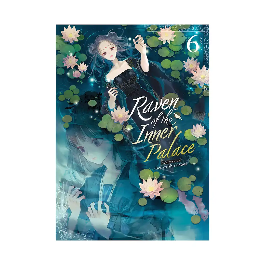 Raven of the Inner Palace (Light Novel) Volume 06
