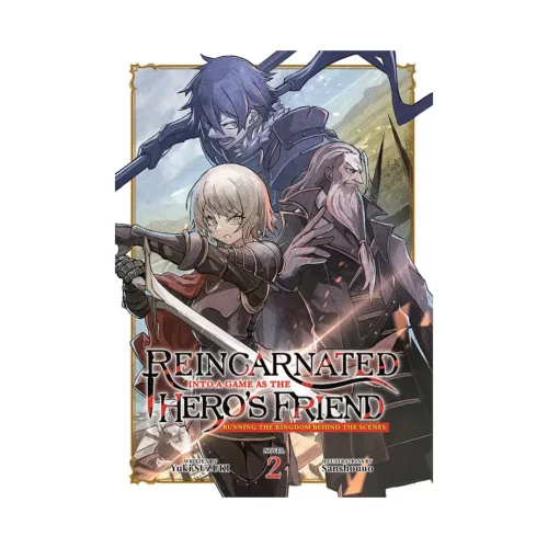 Reincarnated Into a Game as the Hero's Friend: Running the Kingdom Behind the Scenes (Light Novel) Volume 02