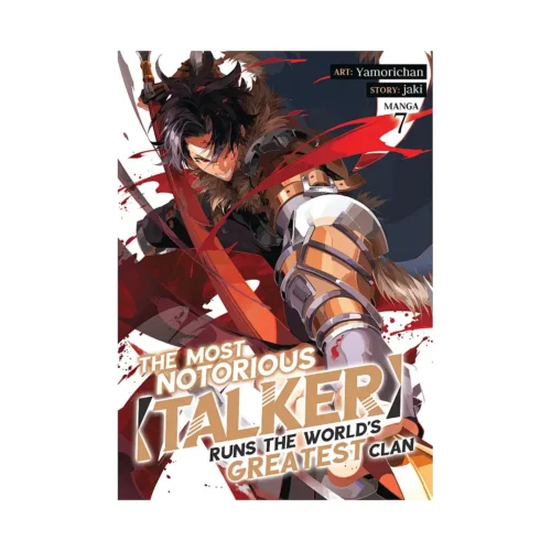 The Most Notorious "Talker" Runs the World's Greatest Clan (Manga) Volume 07