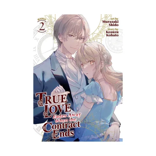 True Love Fades Away When the Contract Ends (Manga) Volume 02