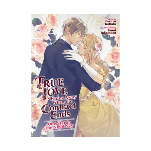 9798888437599 True Love Fades Away When the Contract Ends (Light Novel) Volume 01