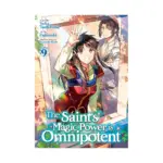 The Saint's Magic Power Is Omnipotent (Manga) Volume 09