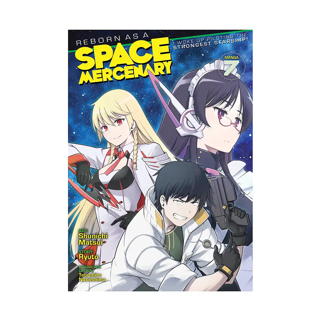 Reborn as a Space Mercenary: I Woke Up Piloting the Strongest Starship! (Manga) Volume 07