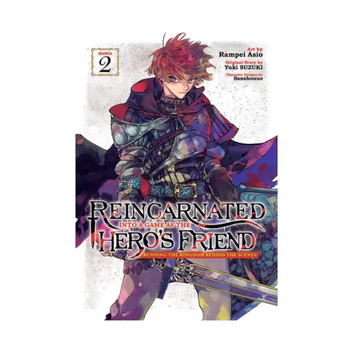 Reincarnated Into a Game as the Hero's Friend: Running the Kingdom Behind the Scenes (Manga) Volume 02
