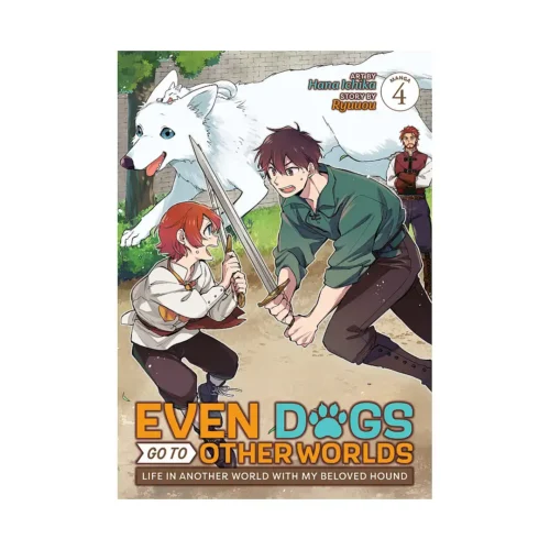 Even Dogs Go to Other Worlds: Life in Another World with My Beloved Hound (Manga) Volume 04