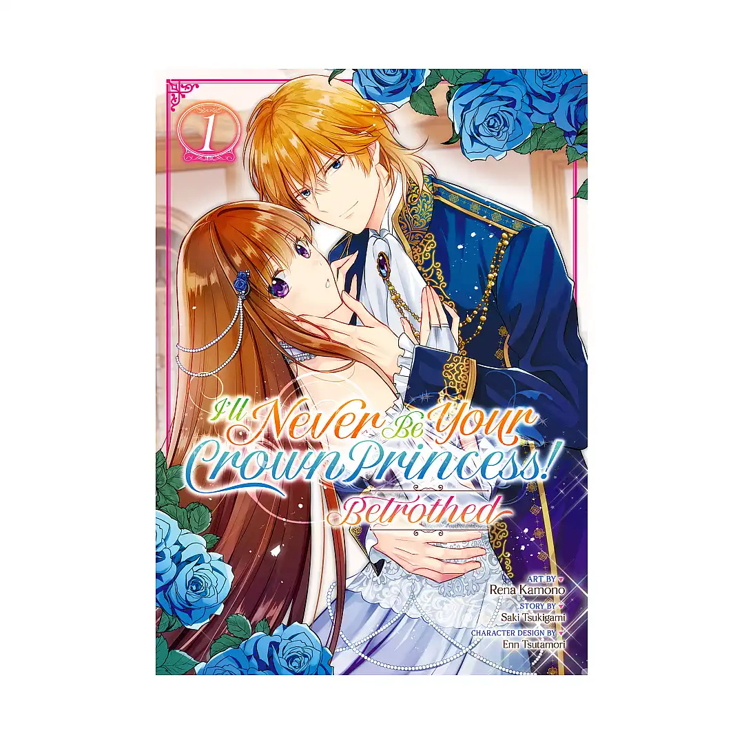 I'll Never Be Your Crown Princess!: Betrothed (Manga) Volume 01