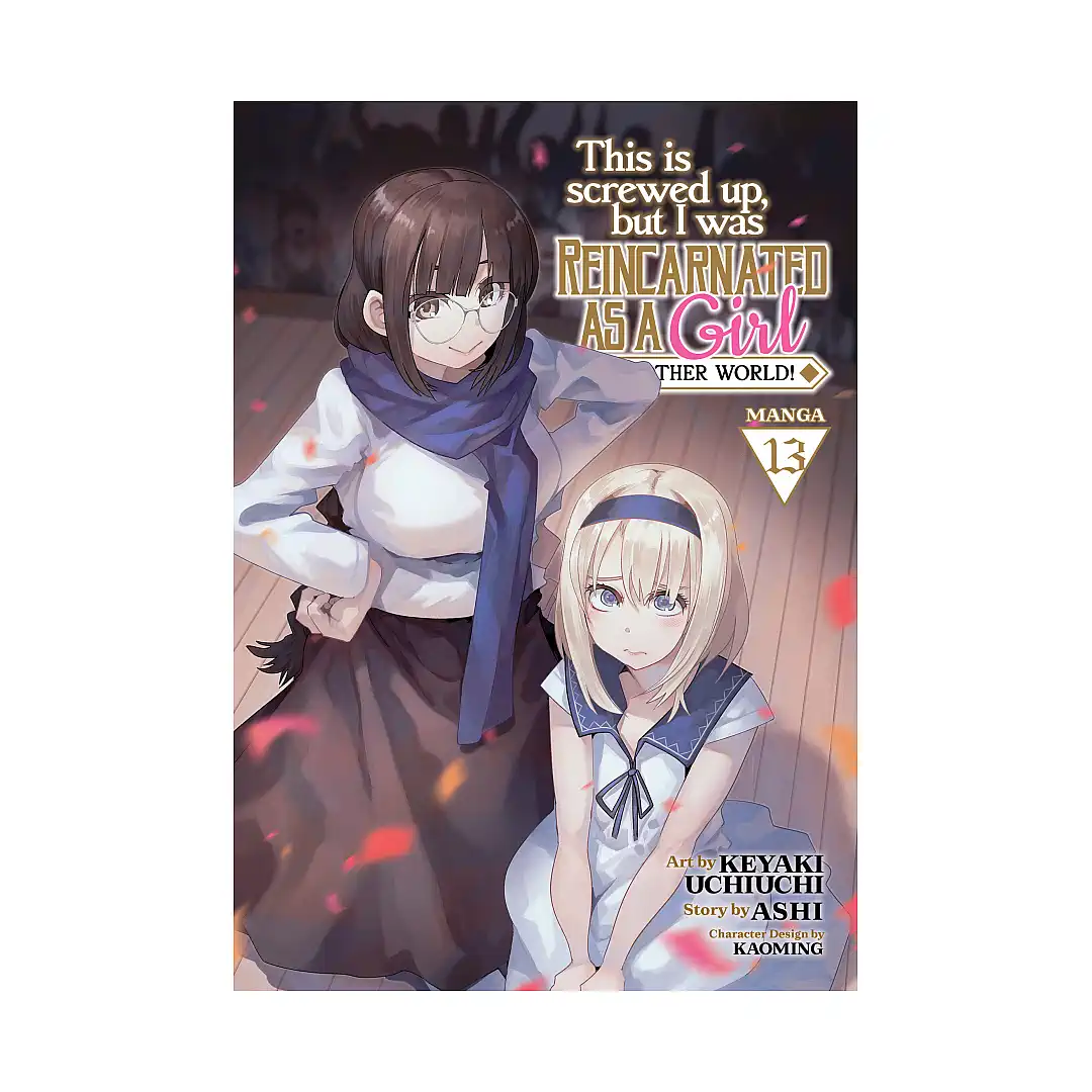 This Is Screwed Up, But I Was Reincarnated as a Girl in Another World! (Manga) Volume 13