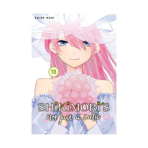 Shikimori's Not Just a Cutie (Manga) Volume 18