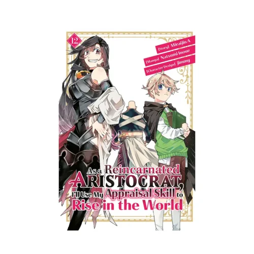 As a Reincarnated Aristocrat, I'll Use My Appraisal Skill to Rise in the World (Manga) Volume 12