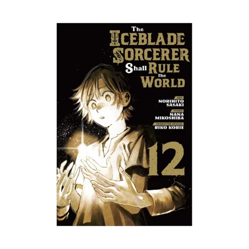 The Iceblade Sorcerer Shall Rule the World (Manga) Volume 12