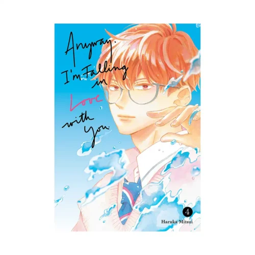 Anyway, I'm Falling in Love with You. (Manga) Volume 04