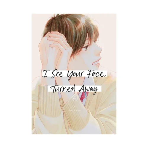 I See Your Face, Turned Away (Manga) Volume 04