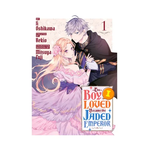 The Boy I Loved Became the Jaded Emperor (Manga) Volume 01