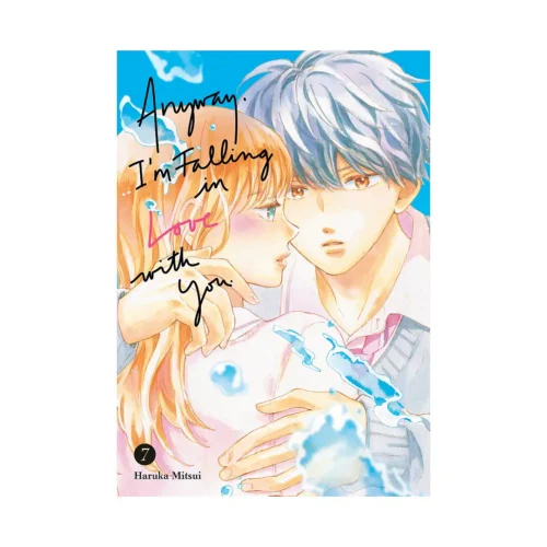 Anyway, I'm Falling in Love with You. (Manga) Volume 07