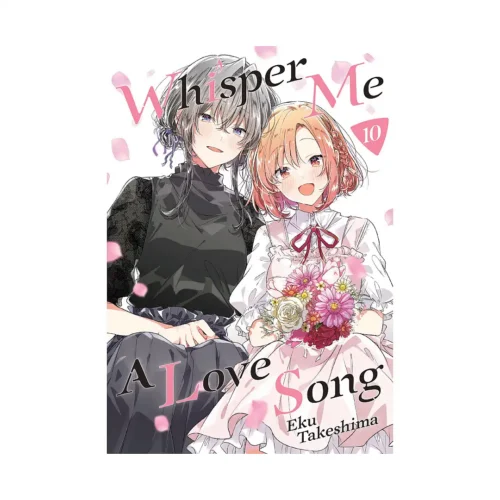 Whisper Me a Love Song (Manga) Volume 10