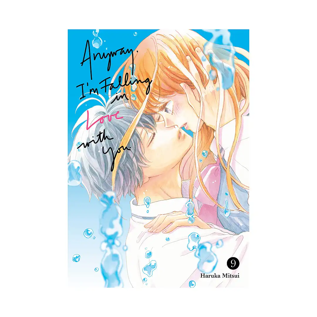 Anyway, I'm Falling in Love with You. (Manga) Volume 09