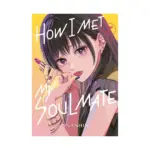 How I Met My Soulmate (Manga) Volume 07
