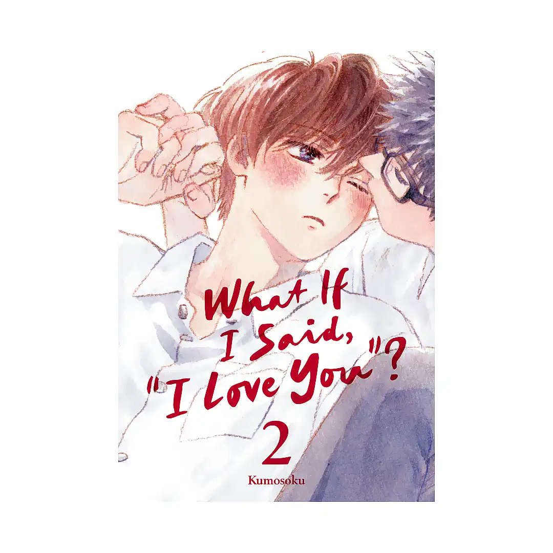 What If I Said, "I Love You"? (Manga) Volume 02