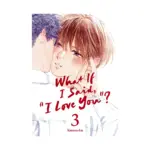 What If I Said, "I Love You"? (Manga) Volume 03