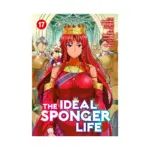 The Ideal Sponger Life (Manga) Volume 17
