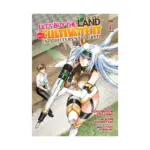 Let's Buy the Land and Cultivate It in a Different World (Manga) Volume 07