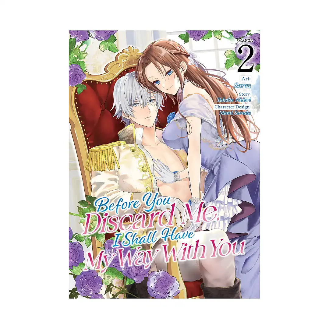 Before You Discard Me, I Shall Have My Way with You (Manga) Volume 02