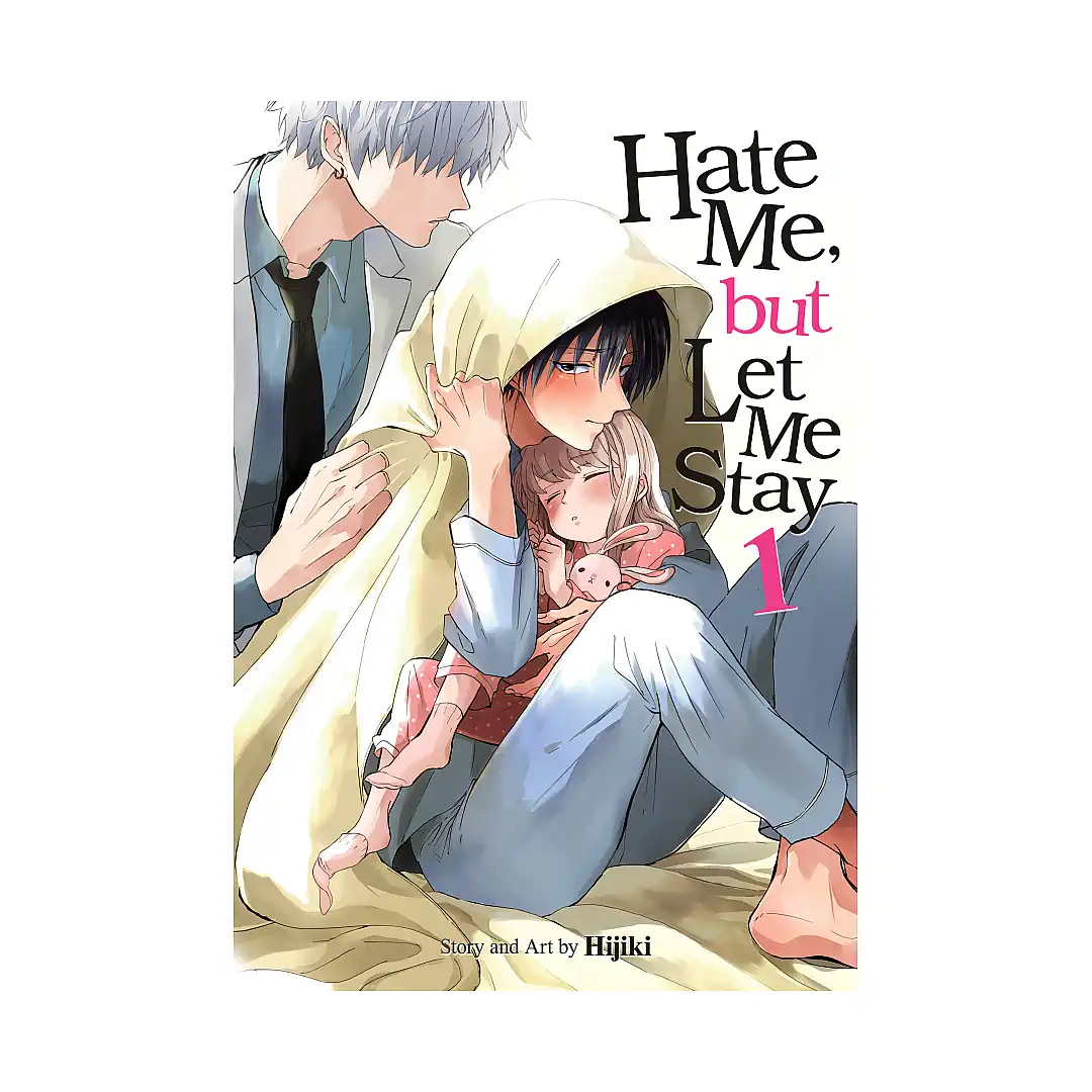 Hate Me, But Let Me Stay (Manga) Volume 01