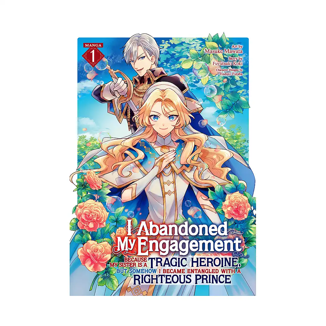9798891602380 I Abandoned My Engagement Because My Sister Is a Tragic Heroine, But Somehow I Became Entangled with a Righteous Prince (Manga) Volume 01