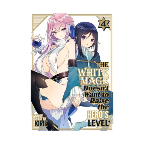 The White Mage Doesn't Want to Raise the Hero's Level (Manga) Volume 04