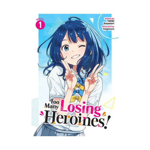 Too Many Losing Heroines! (Light Novel) Volume 01