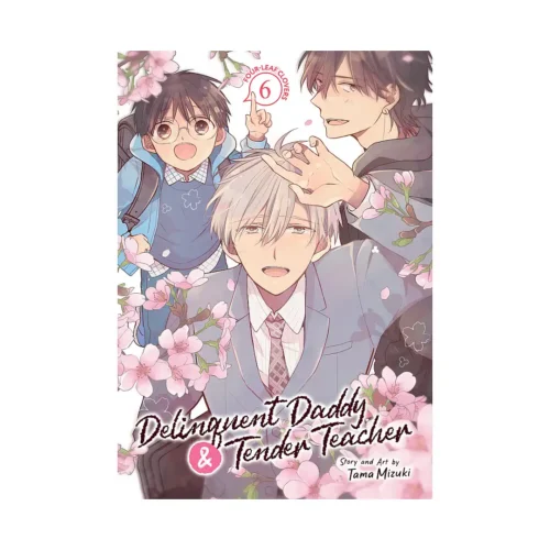 Delinquent Daddy and Tender Teacher (Manga) Volume 06