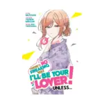 There's No Freaking Way I'll Be Your Lover! Unless... (Manga) Volume 06