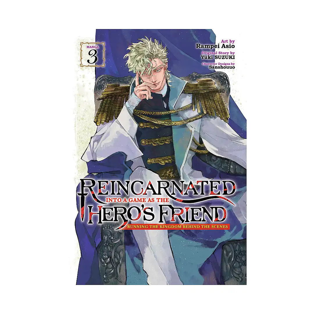 Reincarnated Into a Game as the Hero's Friend: Running the Kingdom Behind the Scenes (Manga) Volume 03