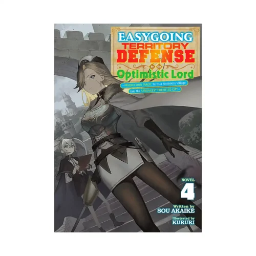 Easygoing Territory Defense by the Optimistic Lord: Production Magic Turns a Nameless Village Into the Strongest Fortified City (Light Novel) Volume 04