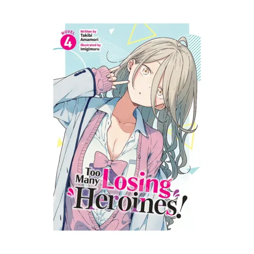 Too Many Losing Heroines! (Light Novel) Volume 04