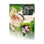 Dungeon Dive: Aim for the Deepest Level (Manga) Volume 06