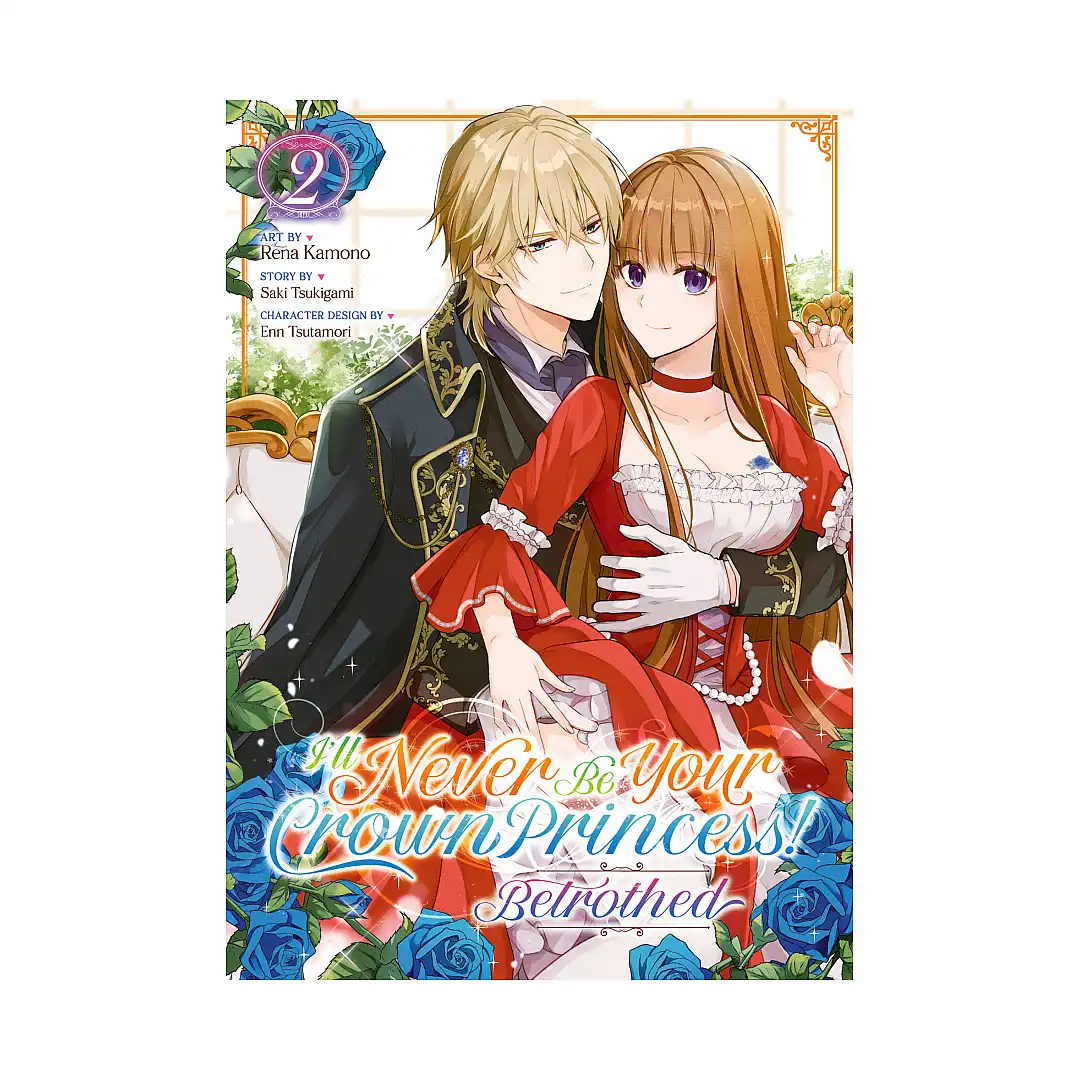 I'll Never Be Your Crown Princess!: Betrothed (Manga) Volume 02