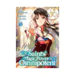The Saint's Magic Power Is Omnipotent (Manga) Volume 10