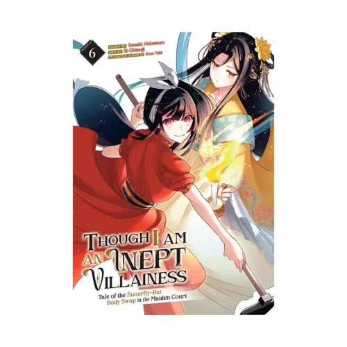 Though I Am an Inept Villainess: Tale of the Butterfly-Rat Body Swap in the Maiden Court (Manga) Volume 06