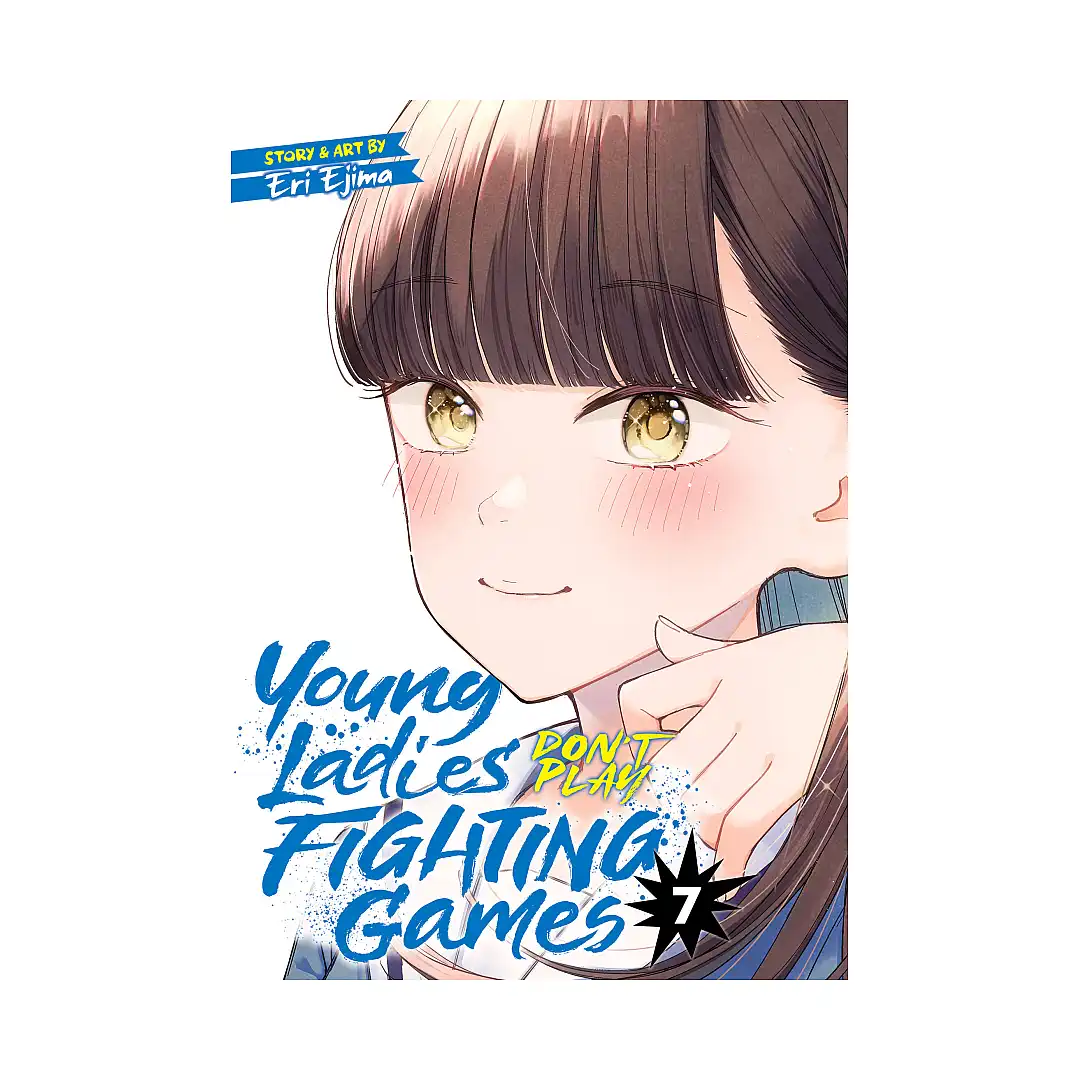 Young Ladies Don't Play Fighting Games (Manga) Volume 07