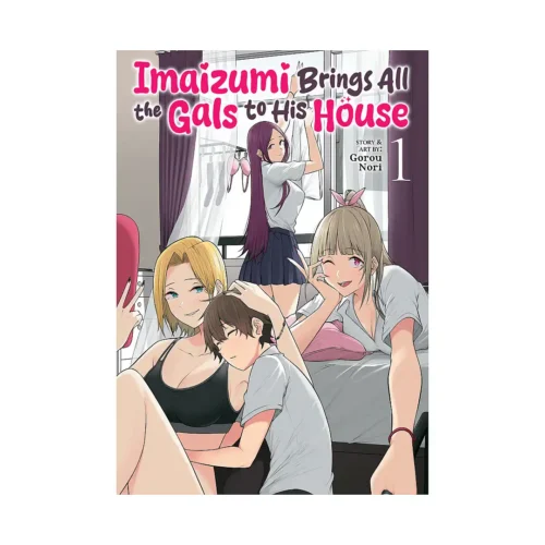 Imaizumi Brings All the Gals to His House (Manga) Volume 01