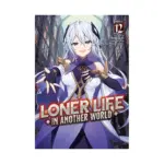 Loner Life in Another World (Light Novel) Volume 12