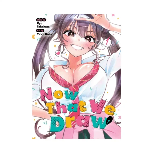 Now That We Draw (Manga) Volume 01