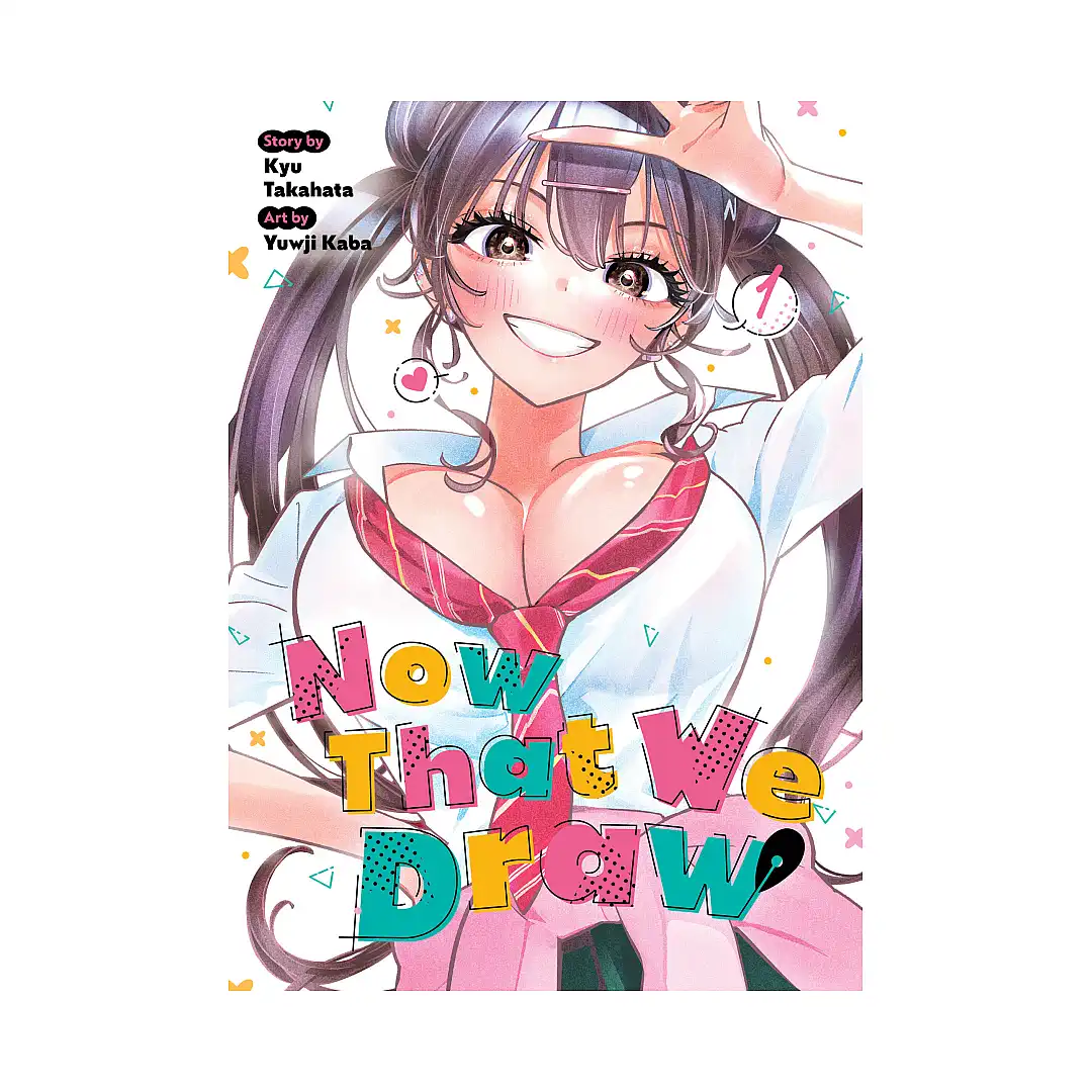 Now That We Draw (Manga) Volume 01