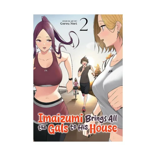 Imaizumi Brings All the Gals to His House (Manga) Volume 02