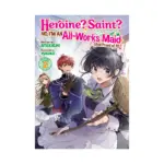 Heroine? Saint? No, I'm an All-Works Maid (And Proud of It)! (Light Novel) Volume 02