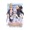 The Too-Perfect Saint: Tossed Aside by My Fiance and Sold to Another Kingdom (Light Novel) Volume 02